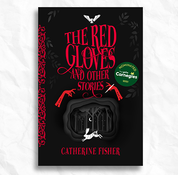 Catherine Fisher - The Red Gloves and Other Stories