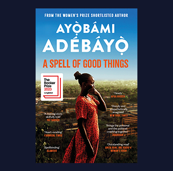 A Spell of Good Things gan Ayobami Adebayo (Canongate Books)