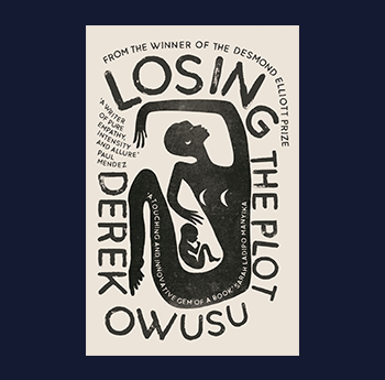 Losing the Plot gan Derek Owusu