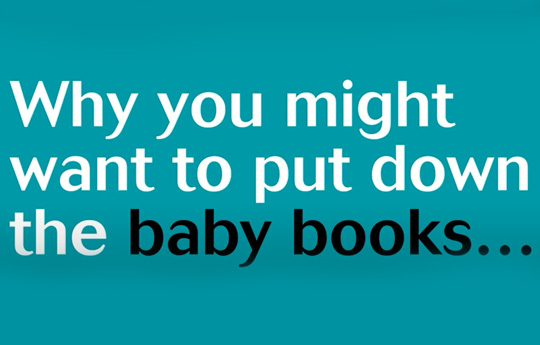 why you may want to put baby books down