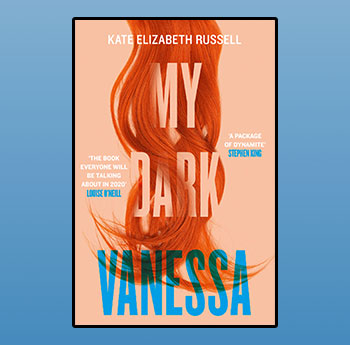 My Dark Vanessa by Kate Elizabeth Russell (HarperCollins, 4th Estate)