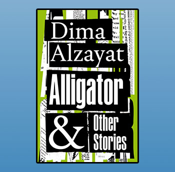 Alligator and Other Stories - Dima Alzayat