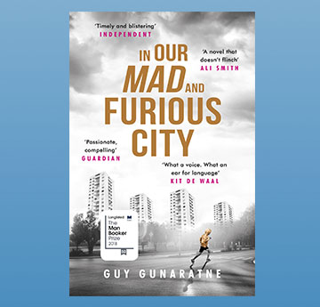 2019: Guy Gunaratne, 'In Our Mad and Furious City'