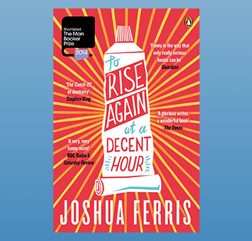 2014: Joshua Ferris, 'To Rise Again at a Decent Hour'