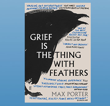 2016: Max Porter, 'Grief is the Thing With Feathers'