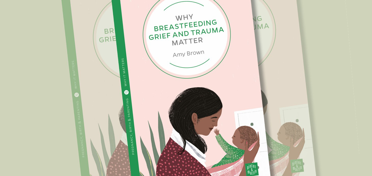 Image of book entitled 'Why Breastfeeding Grief and Trauma Matter'.