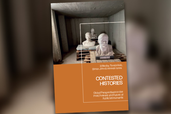 A photo of the front cover of the book, Contested Histories: Global Perspectives on the Past, Present and Future of Public Monuments.